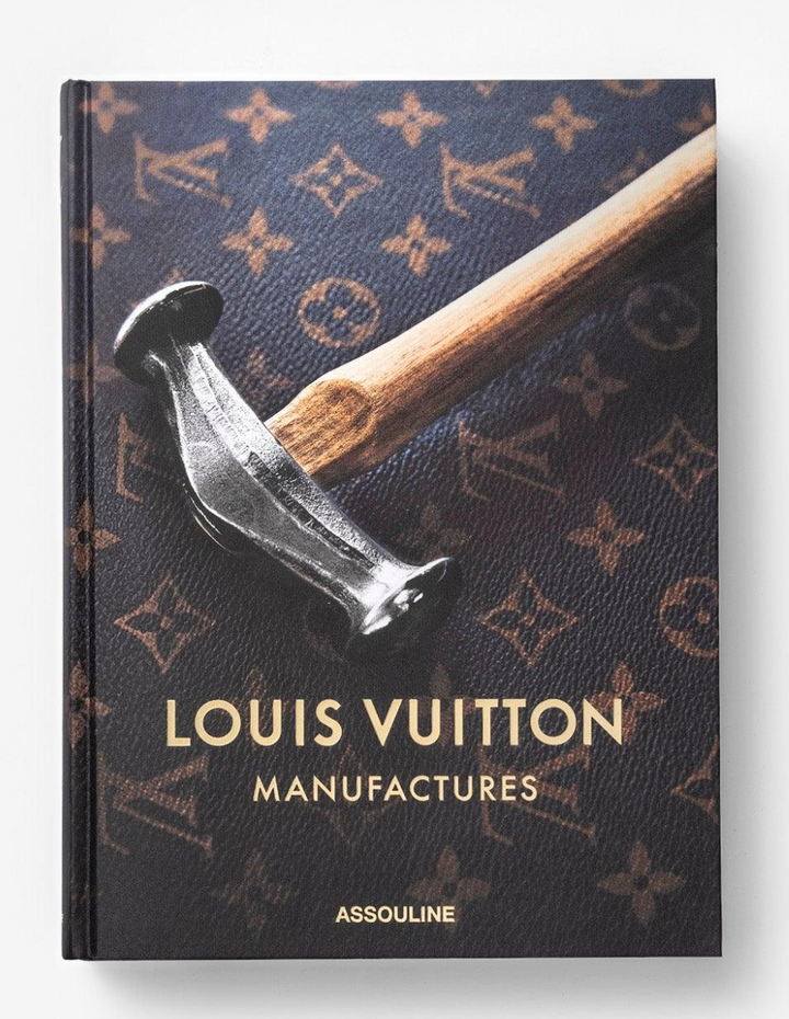 Louis Vuitton Manufactures — Assouline