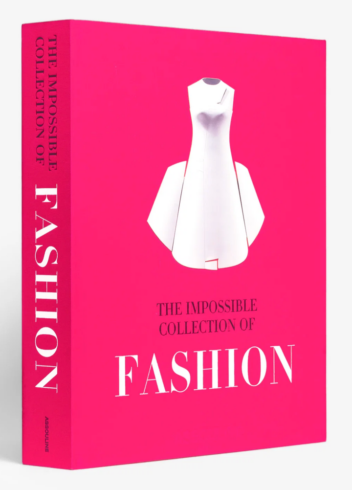 The Impossible Collection of Fashion - Assouline